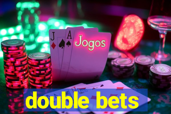 double bets